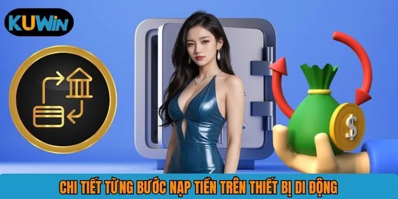 Chi tiết từng bước nạp tiền trên thiết bị di động