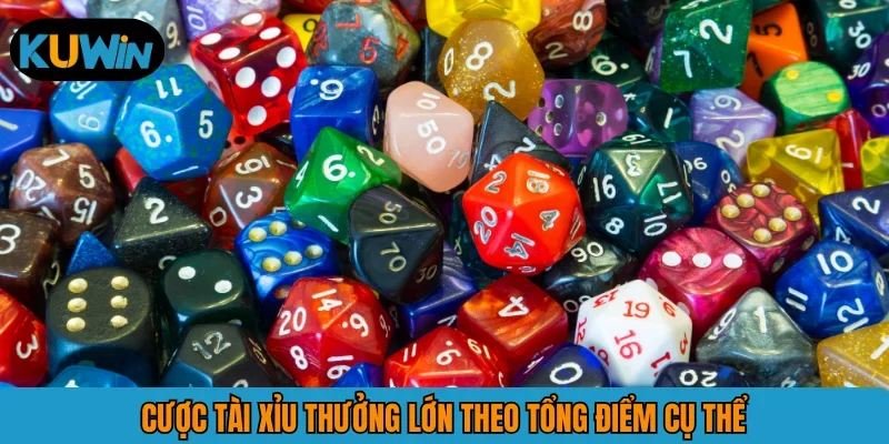 Cược tài xỉu thưởng lớn theo tổng điểm cụ thể