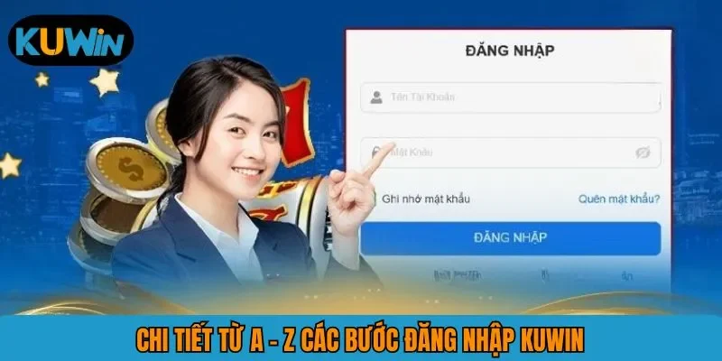 Chi tiết từ a - z các bước đăng nhập KUWIN