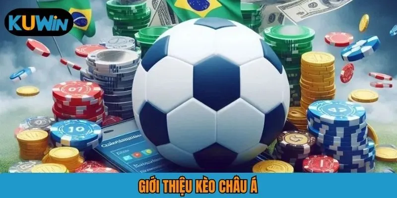 Giới thiệu kèo châu Á