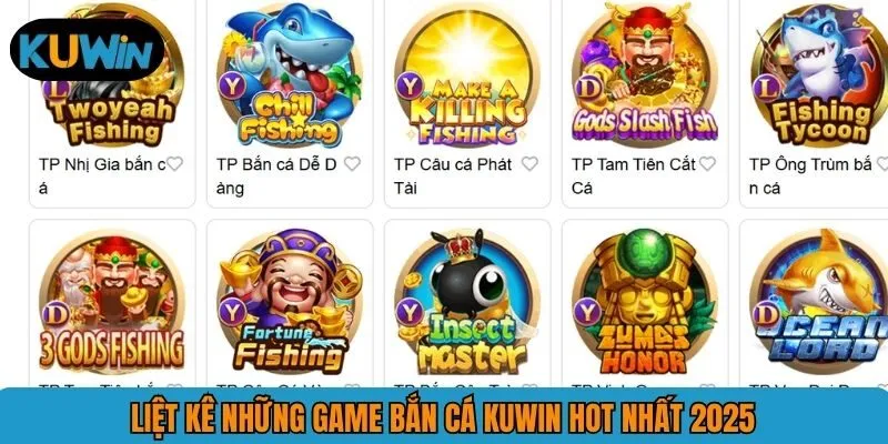 Liệt kê những game bắn cá KUWIN hot nhất 2025