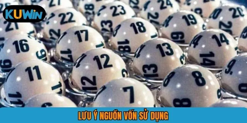 Lưu ý nguồn vốn sử dụng