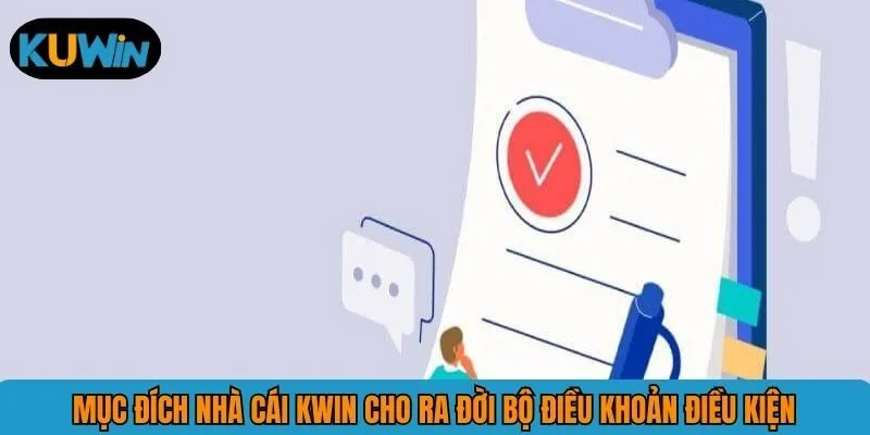 Mục đích nhà cái kwin cho ra đời bộ điều khoản và điều kiện