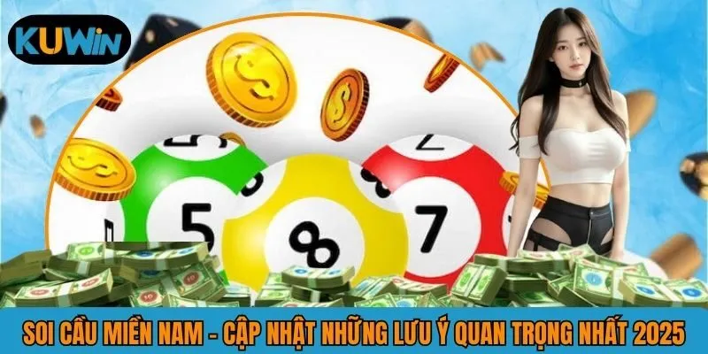 Soi Cầu Miền Nam - Những Lưu Ý Cần Thiết Khi Soi Tại KUWIN