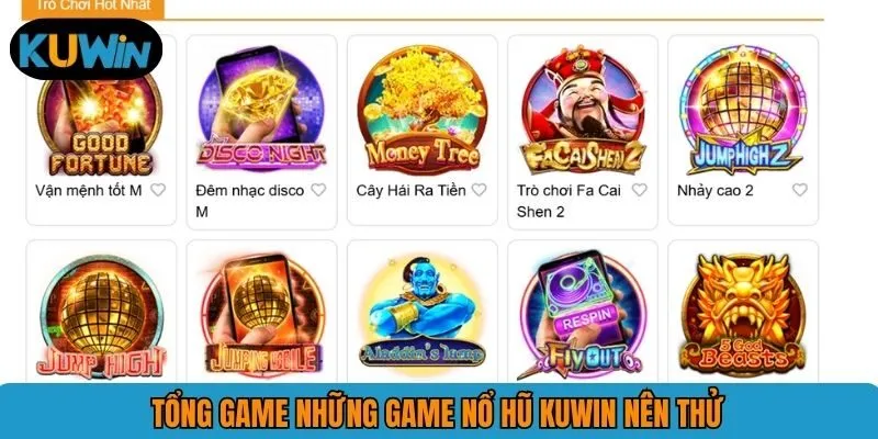 Tổng game những game nổ hũ KUWIN nên thử