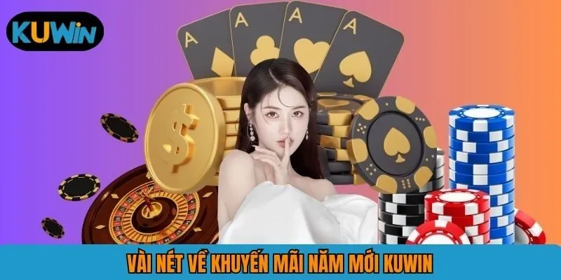 Vài nét về khuyến mãi năm mới KUWIN